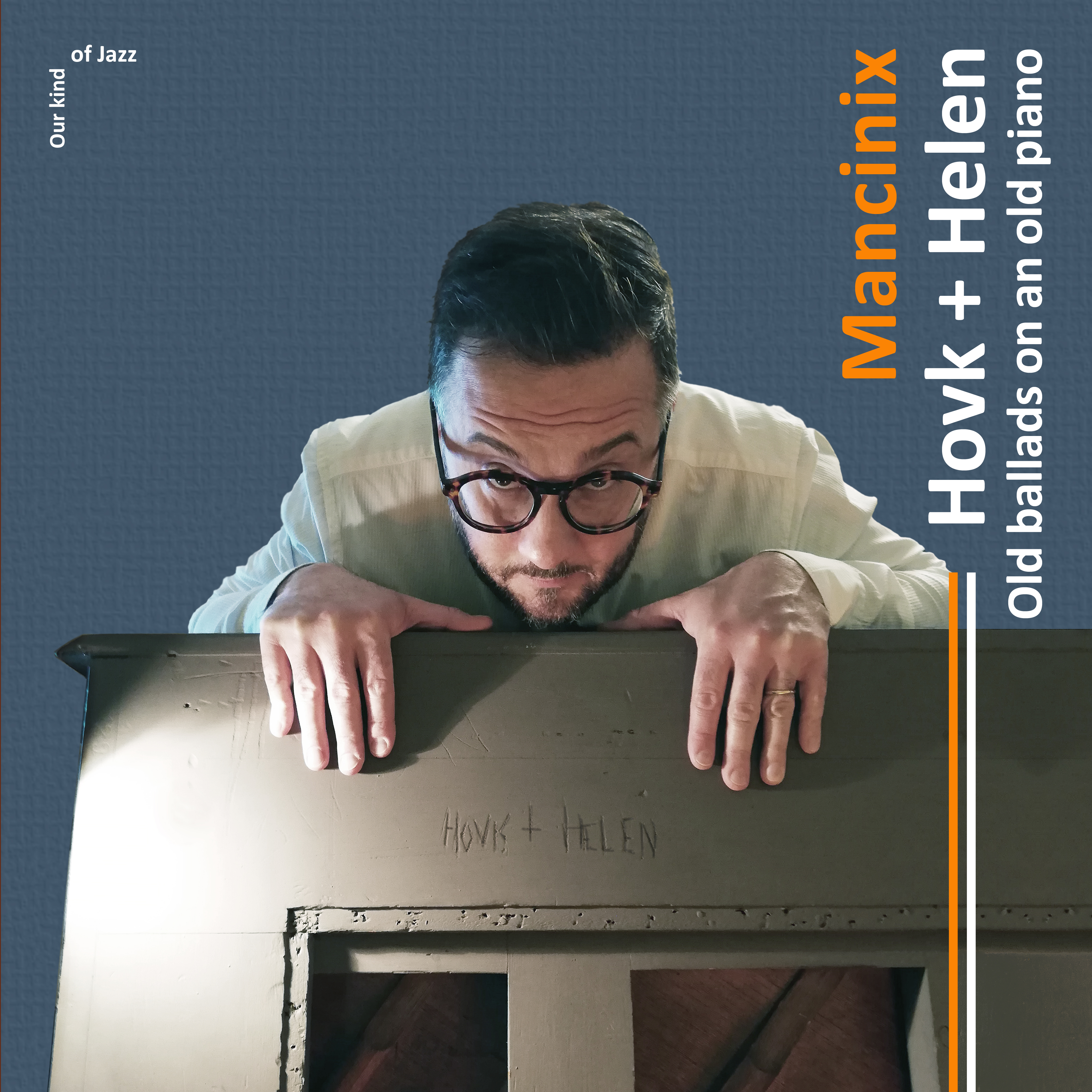 Hovk + Helen. Old ballads on an old piano.